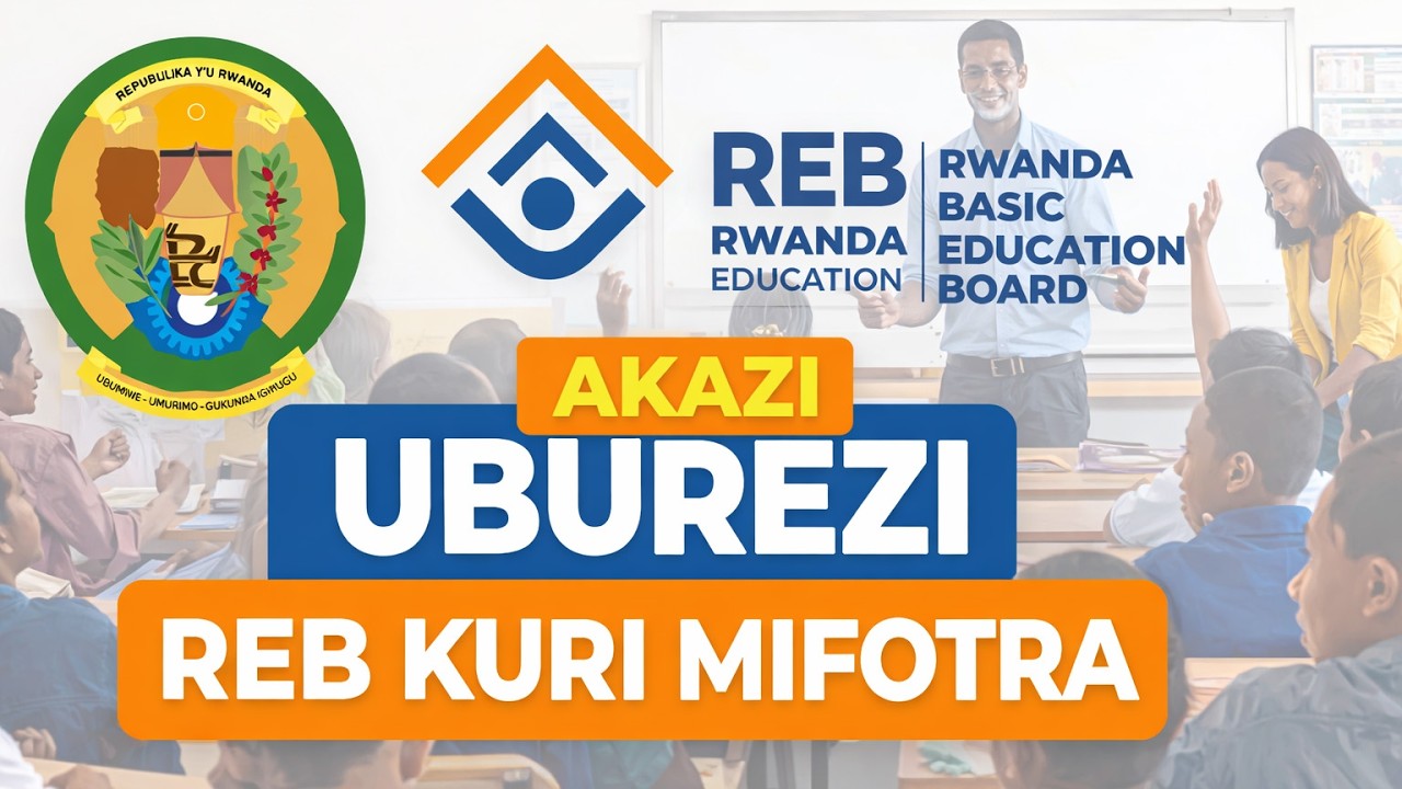 REB YATANGAJE AKAZI GASHYA 2026 | Amahirwe mashya mu burezi
