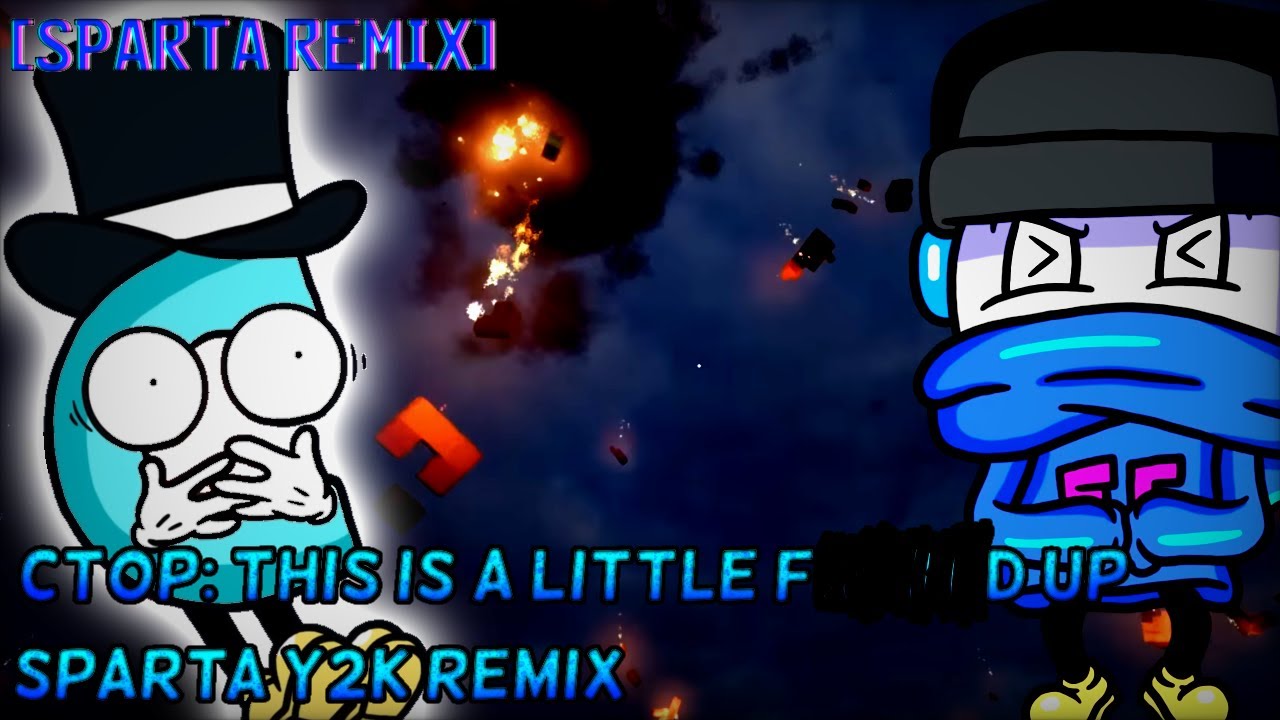 [Sparta Remix] Ctop: 