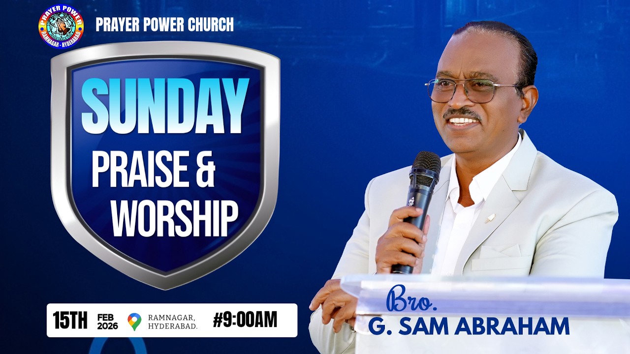 Sunday Service || Bro. G. Sam Abraham || Prayer Power Church-Ramnagar || Feb 15th, 2026