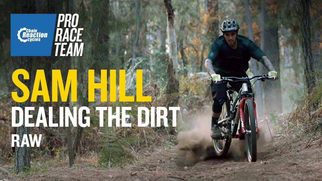 Sam Hill: Dealing the Dirt | RAW |