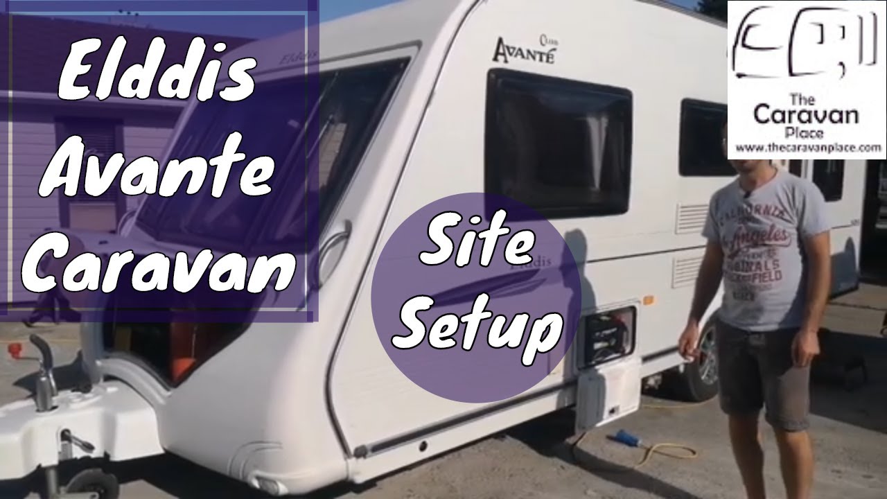 Elddis Avante 505 Caravan Site Set Up Guide - How To Set Up A Caravan On Site