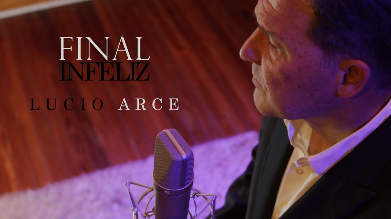 Lucio Arce - Final Infeliz (Lucio Arce)