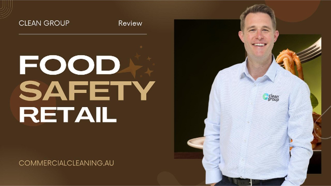 Food Safety Cleaning for Retail | FSANZ Compliance, Retail Food Hygiene & Food Safety Standards