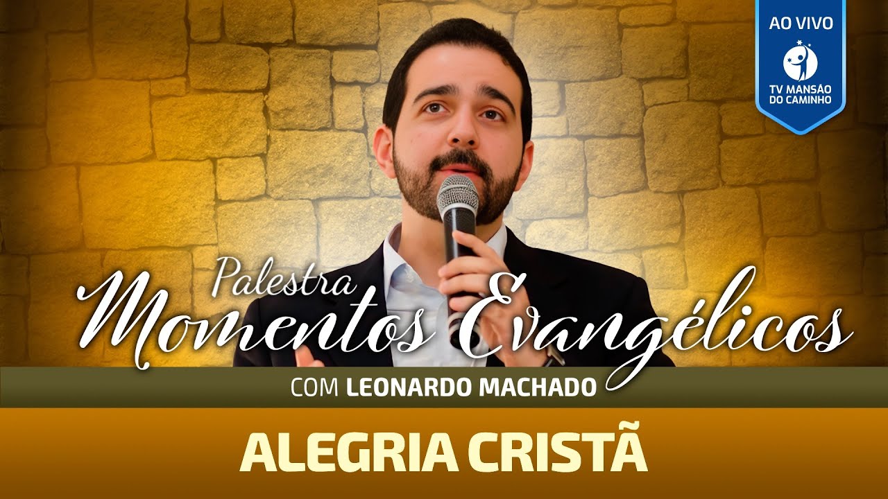 Momentos Evangélicos com Leonardo Machado – Alegria Cristã
