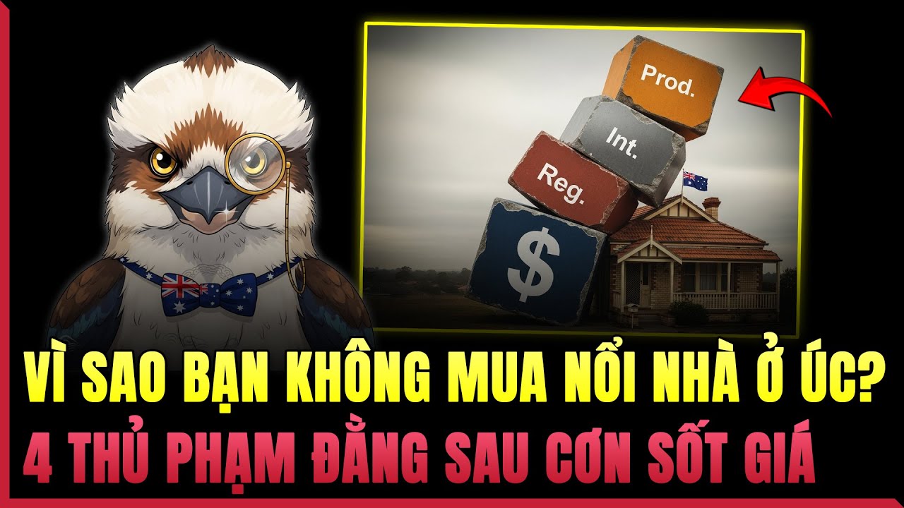 Vì Sao Bạn Không Mua Nổi Nhà ở Úc? Đây Là Bốn Thủ Phạm Đằng Sau Cơn Sốt Giá