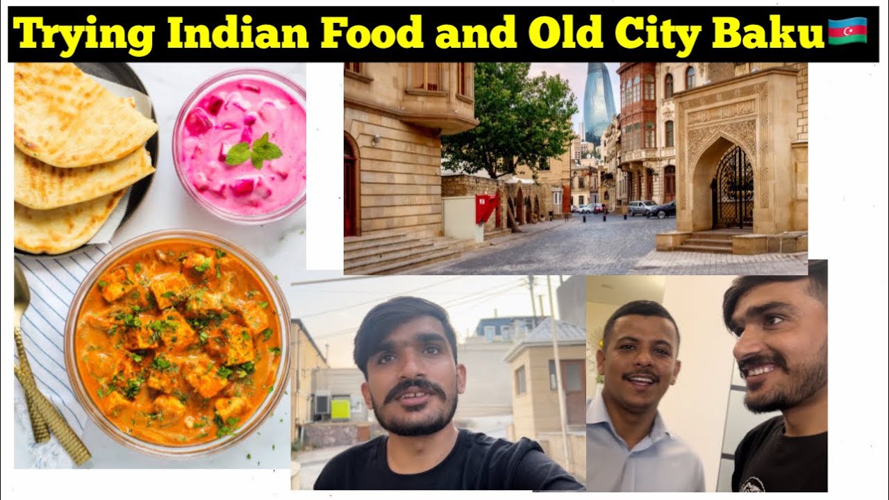 Trying Indian 🇮🇳 Food in Azerbaijan 🇦🇿 And Visit Old City Baku