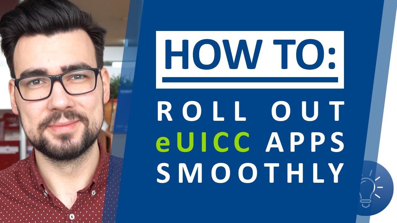 How to Roll Out a New eUICC App Smoothly