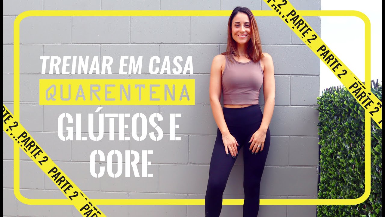 TREINAR EM CASA NA QUARENTENA | Treino Completo: Activação de Glúteos e Core (Parte2)