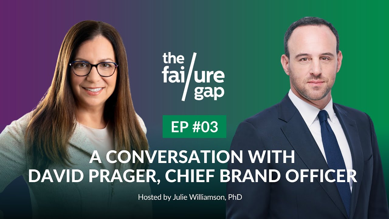 Episode 03: A Conversation with David Prager, Chief Brand Officer | The Failure Gap