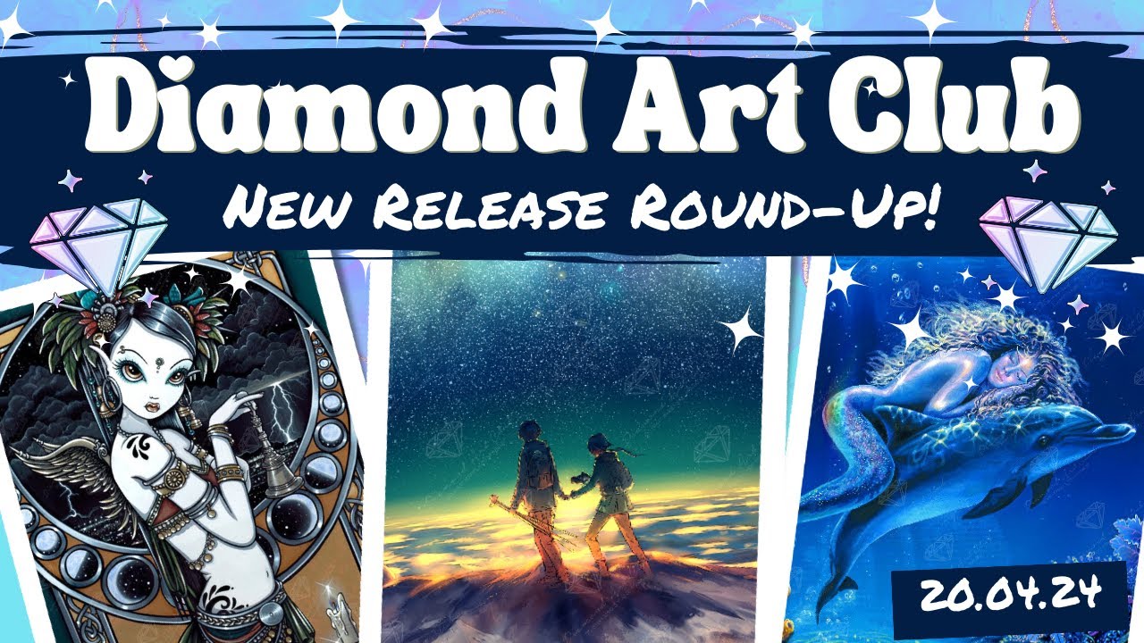 Diamond Art Club New Release Round Up - releasing April 20th!!!