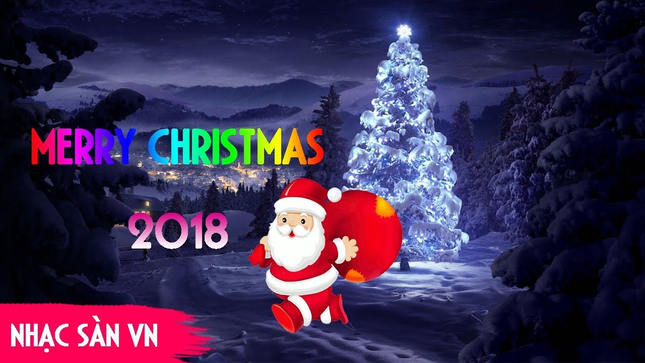 Nonstop 2018 - Merry Christmas  - Nhạc Gi&aacute;ng Sinh 2018