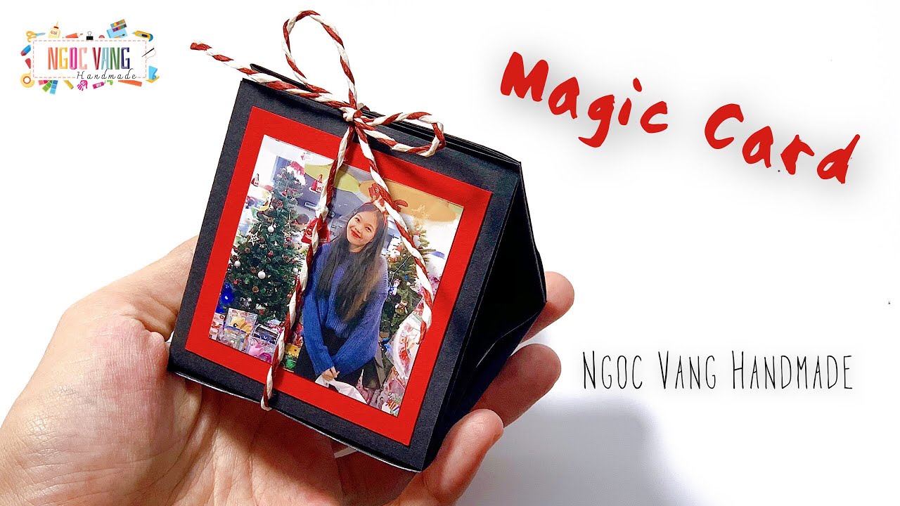 MAGIC CARD / THIỆP ẢNH ẢO THUẬT - NGOC VANG Handmade