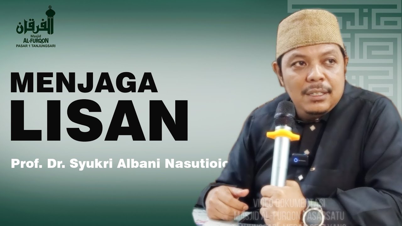 Prof. Syukri Albani Nasution - Menjaga LISAN