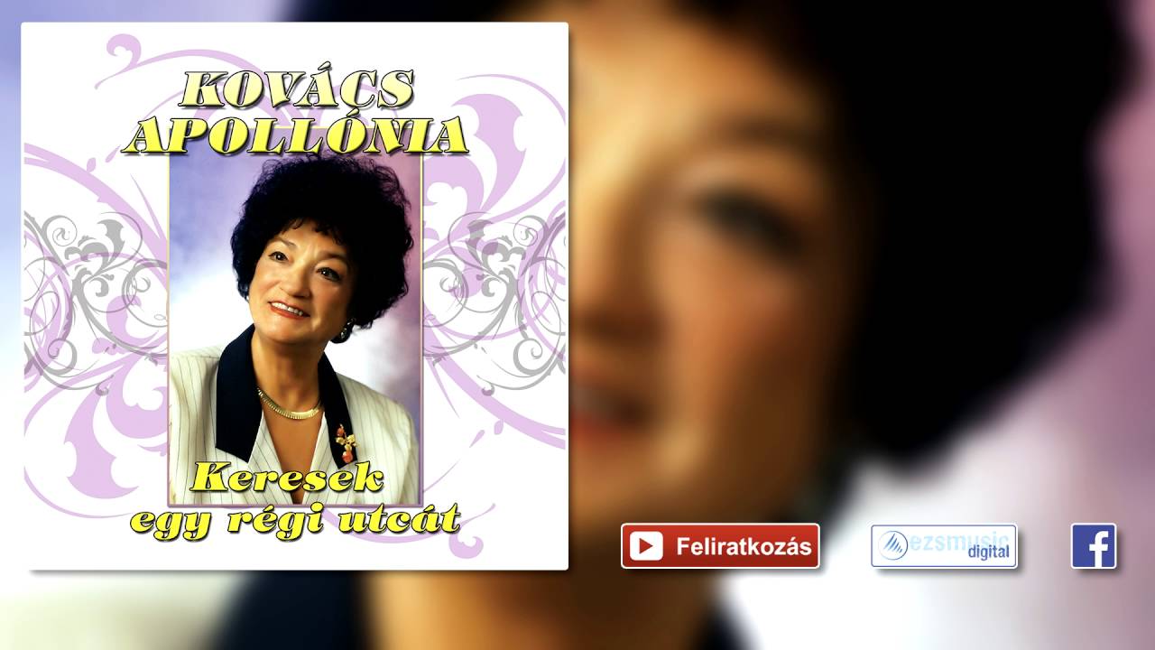 ♫ Kovács Apollónia - Elmegyek az életedből (magyarnóta válogatás)