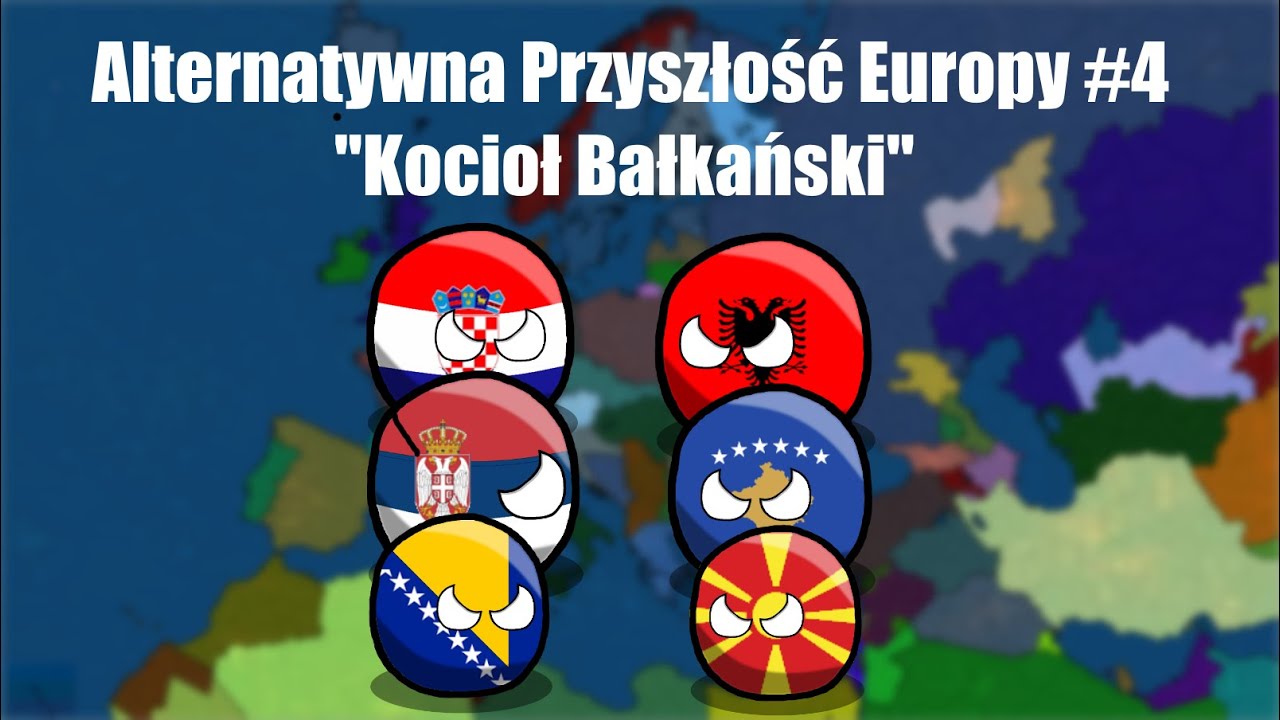 Alternatywna Przyszłość Europy  #4 Kocioł Bałkański