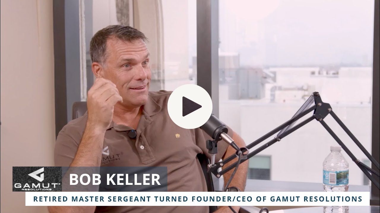 Conversations with GIPR Bob Keller: Retired Master Sergeant Turned Founder of Gamut Resolutions