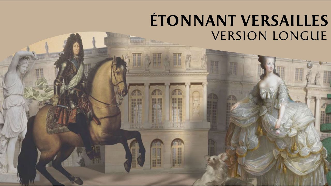 Étonnant Versailles - VERSION LONGUE