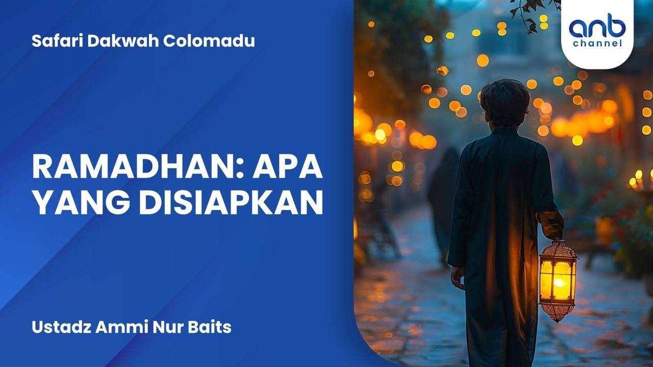 Ramadhan: Apa Yang Disiapkan | Ustadz Ammi Nur Baits