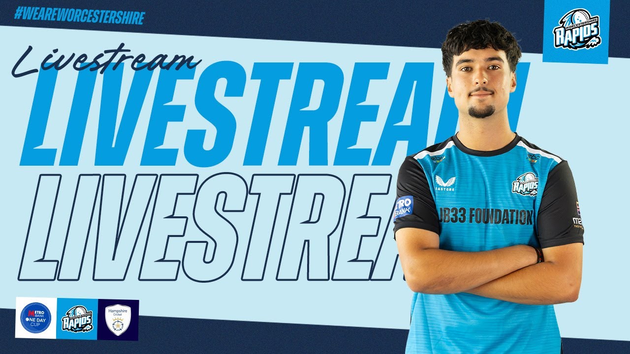 LIVE STREAM | Worcestershire Rapids vs Hampshire | Metro Bank One Day Cup