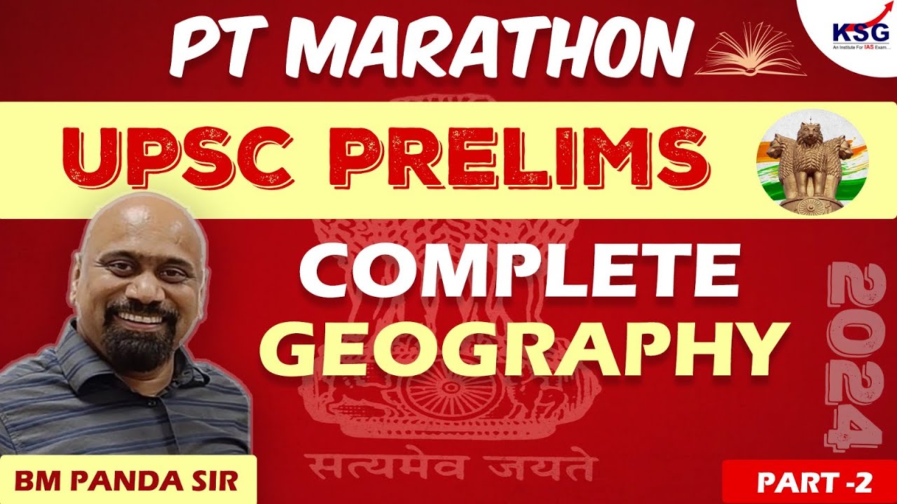 PT Marathon - UPSC Prelims 2024 | Geography Part 2 | BM Panda Sir | KSG INDIA
