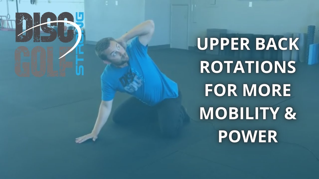Upper Back Rotations For More Mobility and Power in the Disc Golf Throw