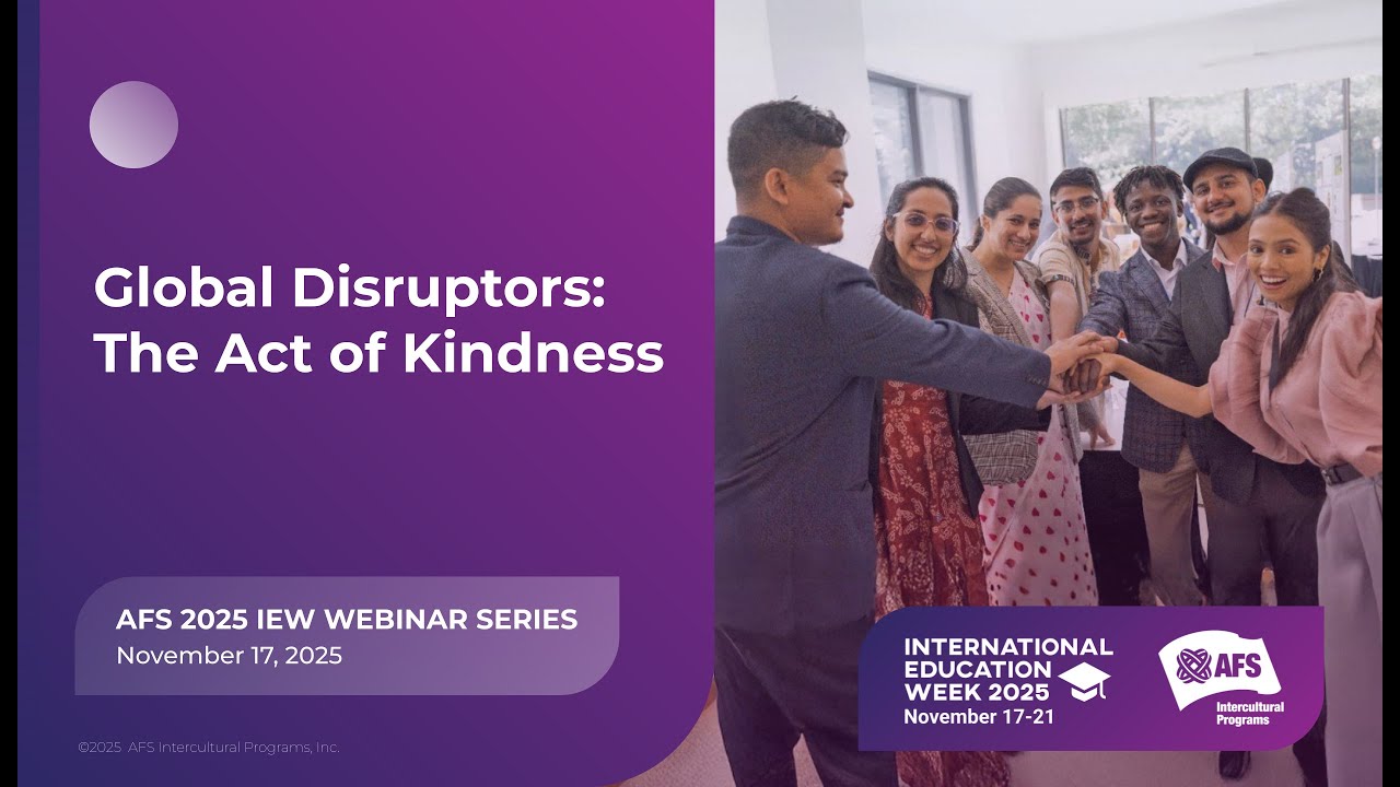 Global Disruptors : The Act of Kindness | AFS IEW 2025