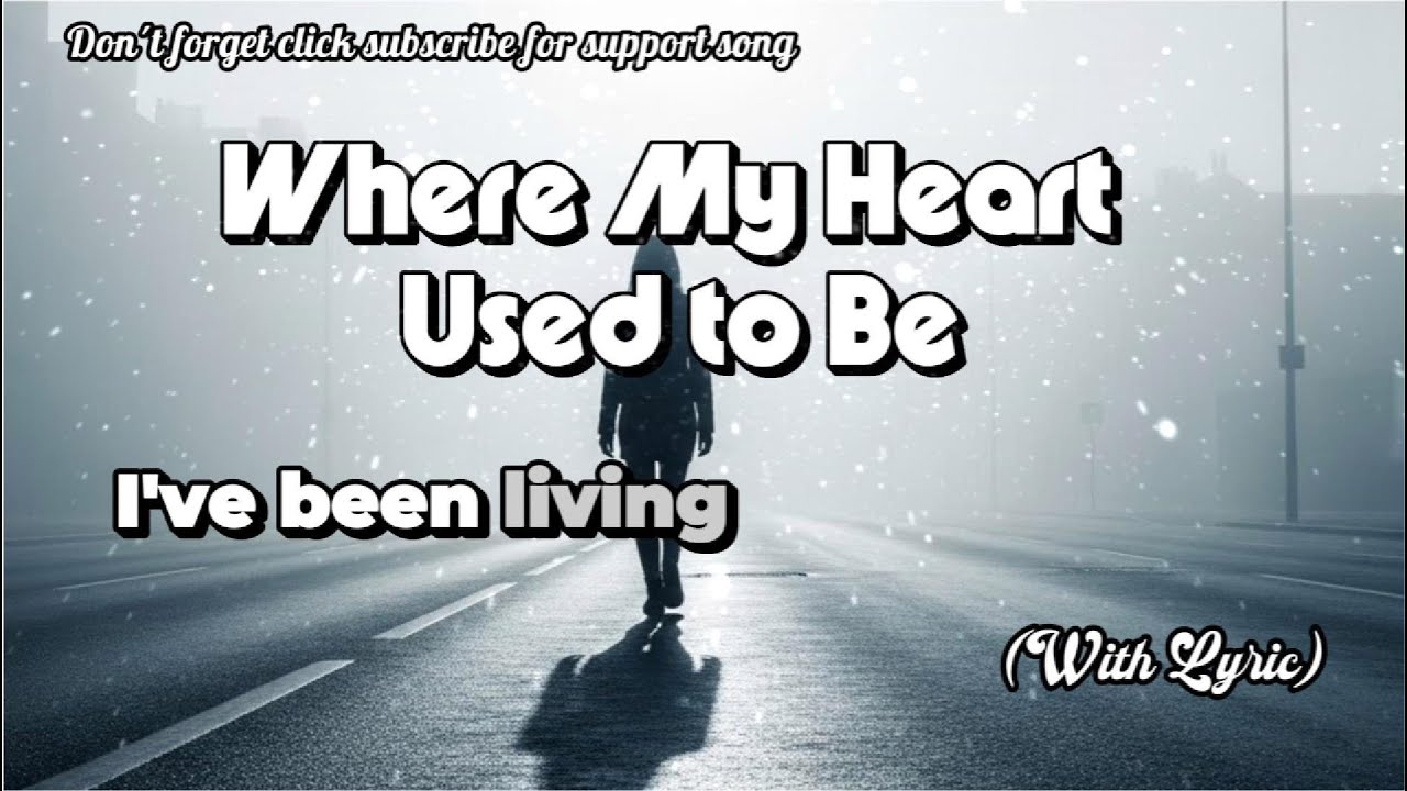 Where My Heart Used to Be | Best Original Sad Song Broken Love