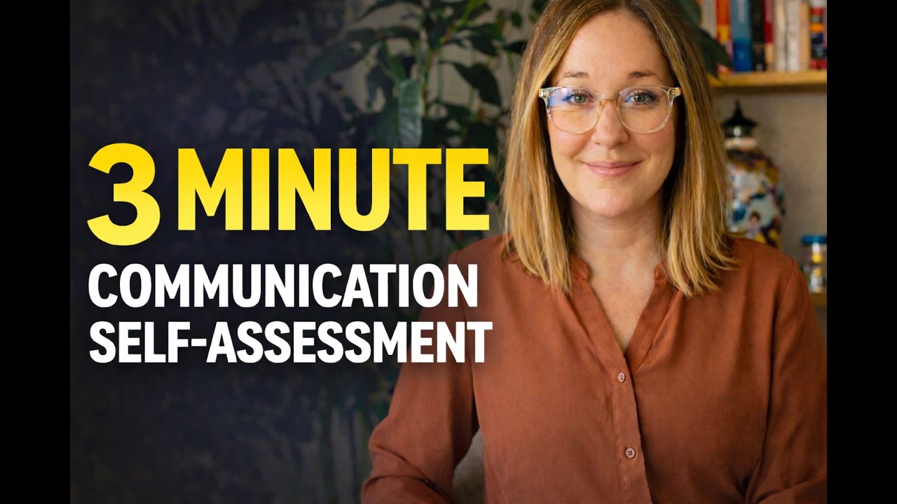 Why Communication Still Fails: A 3-Minute Self-Assessment