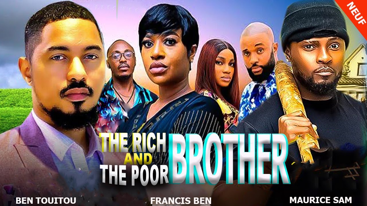 THE RICH AND THE POOR BROTHER - MAURICE SAM, BEN TOUITOU, FRANCIS BEN - 2025 LATEST MOVIE MFA