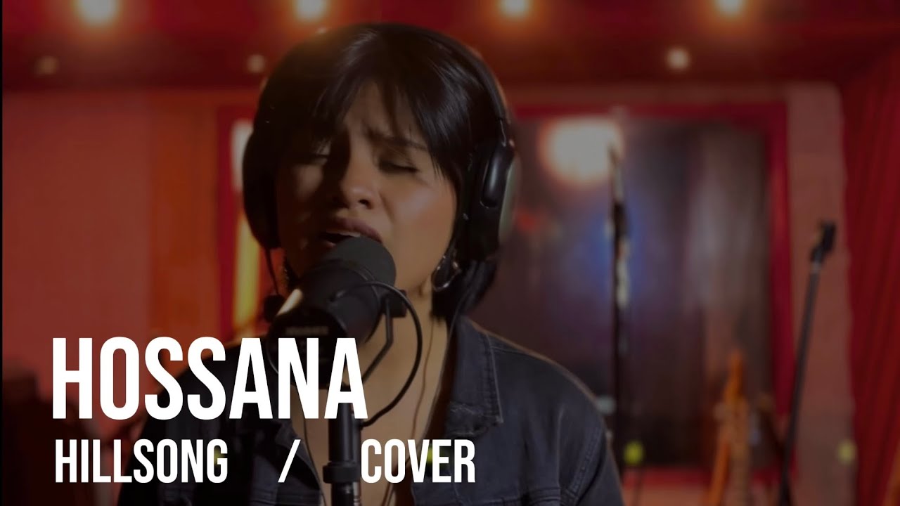 Hosanna - Hillsong | Lie Cruz (Cover)
