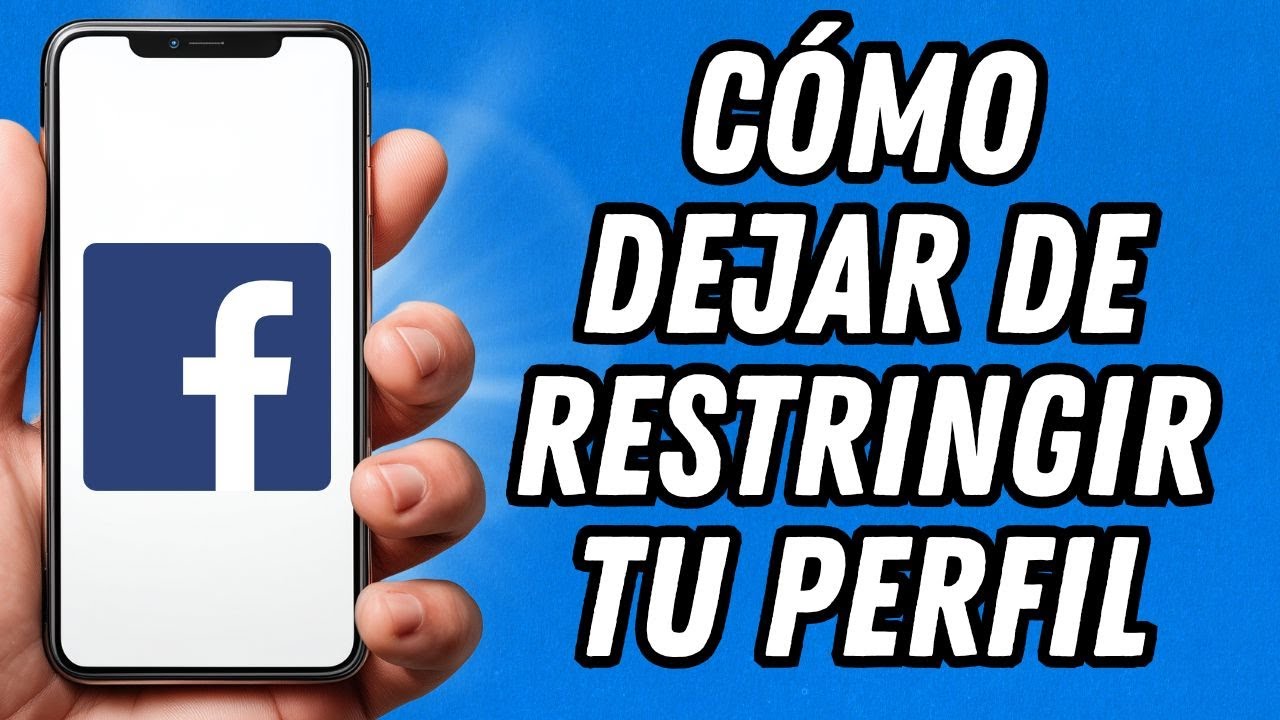 Cómo dejar de restringir tu perfil en Facebook (TUTORIAL COMPLETO)