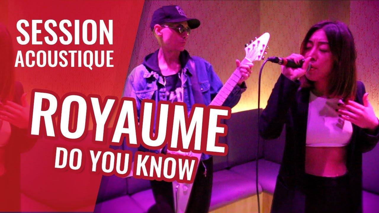 ROYAUME &mdash; Do You Know (live session madmoiZelle)