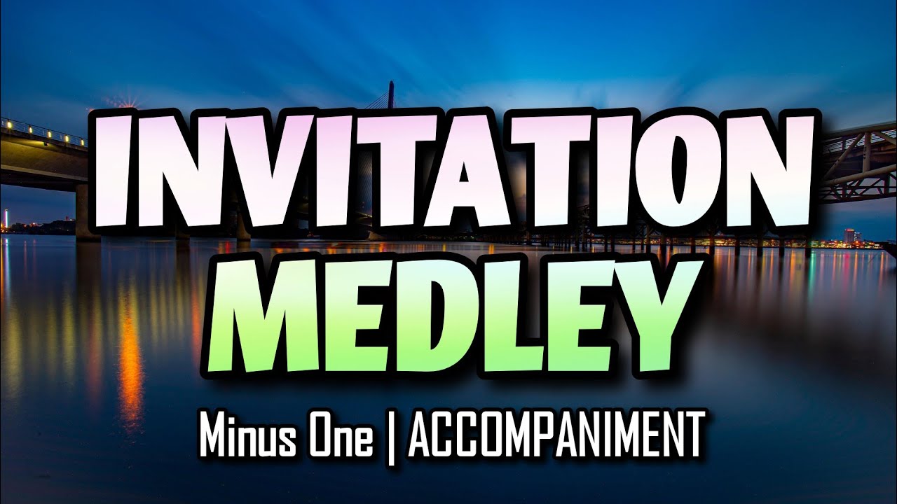 Invitation Medley | Minus One | ACCOMPANIMENT