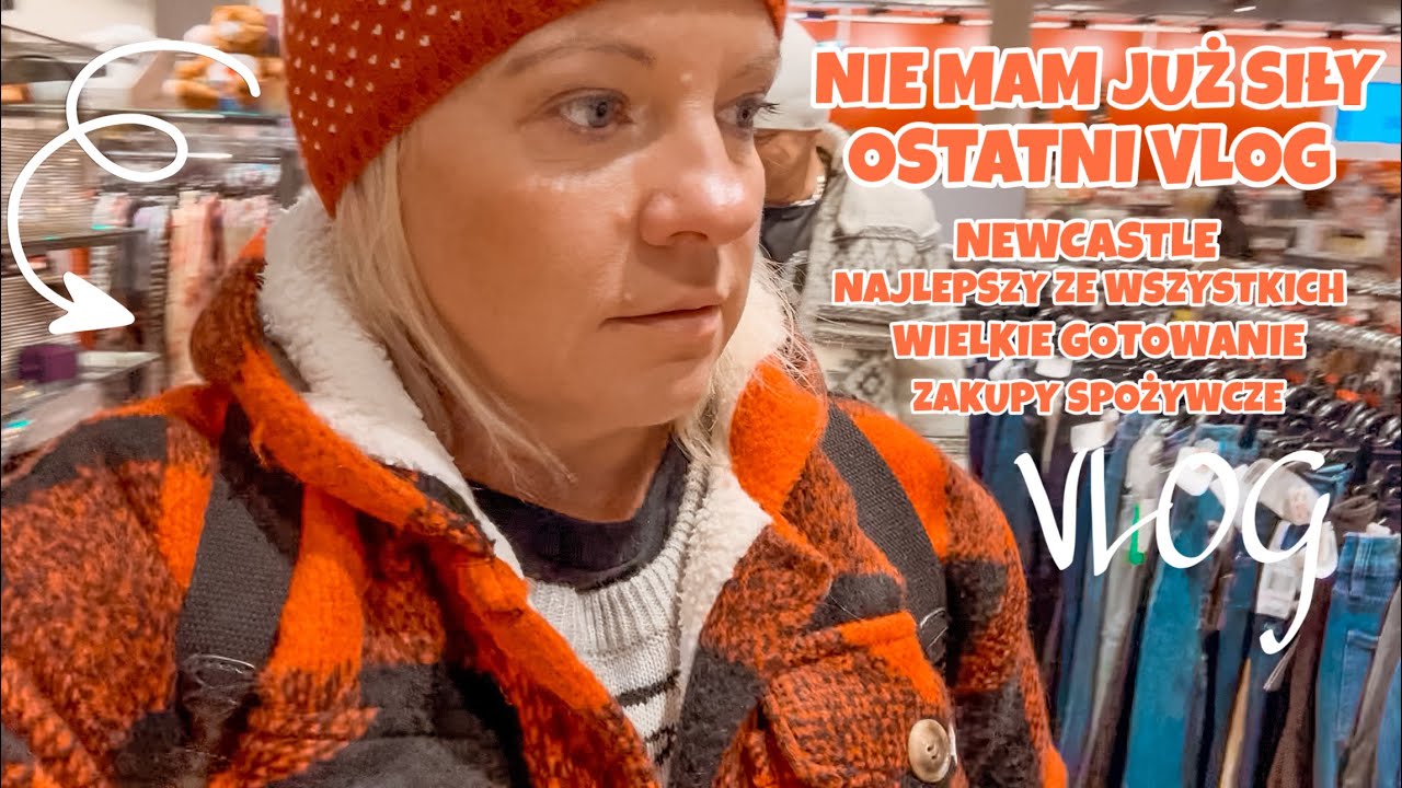 NIE MAM JUŻ SIŁY | OSTATNI VLOG | NEWCASTLE MNIE BARDZO ZASKOCZYŁO | WIELKIE GOTOWANIE | VLOG UK