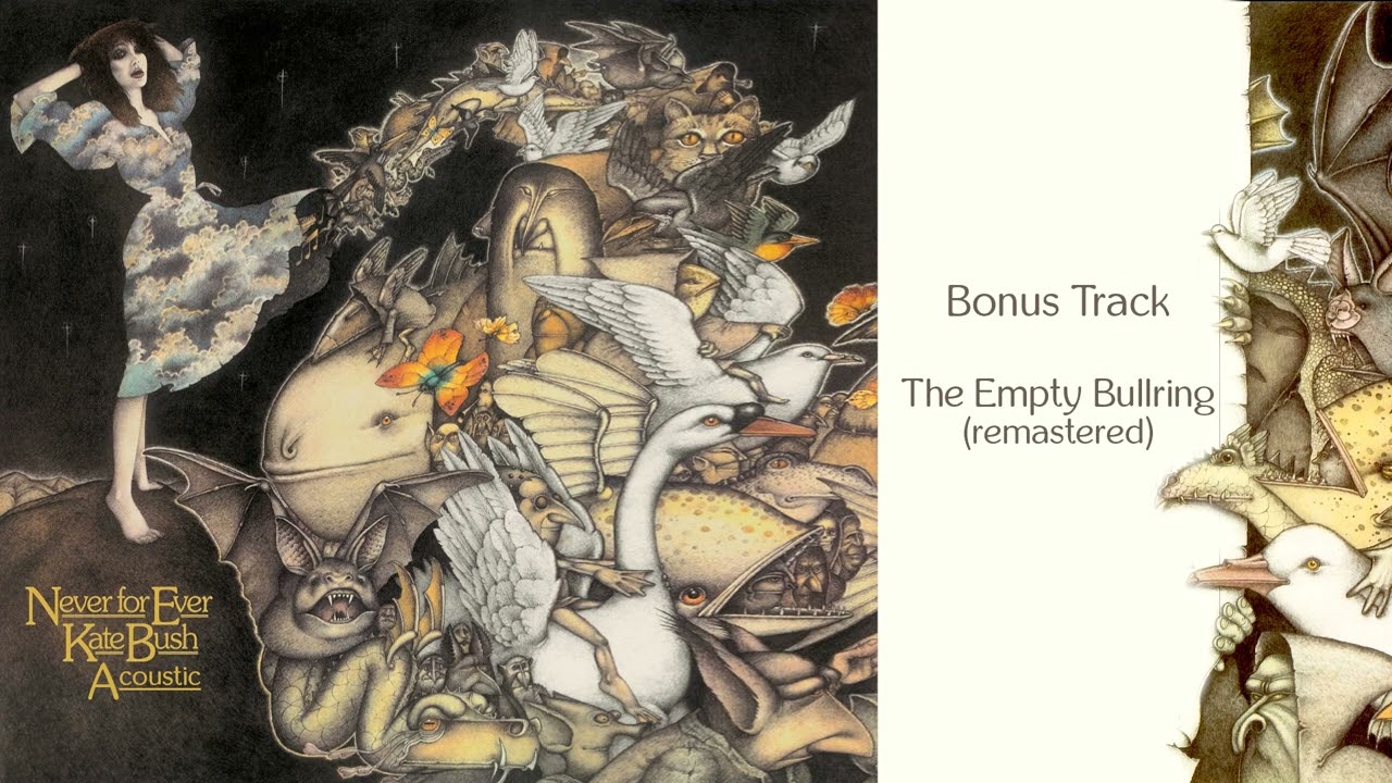 Kate Bush - Never For Ever (acoustic): Bonus Track - The Empty Bullring (remastered)