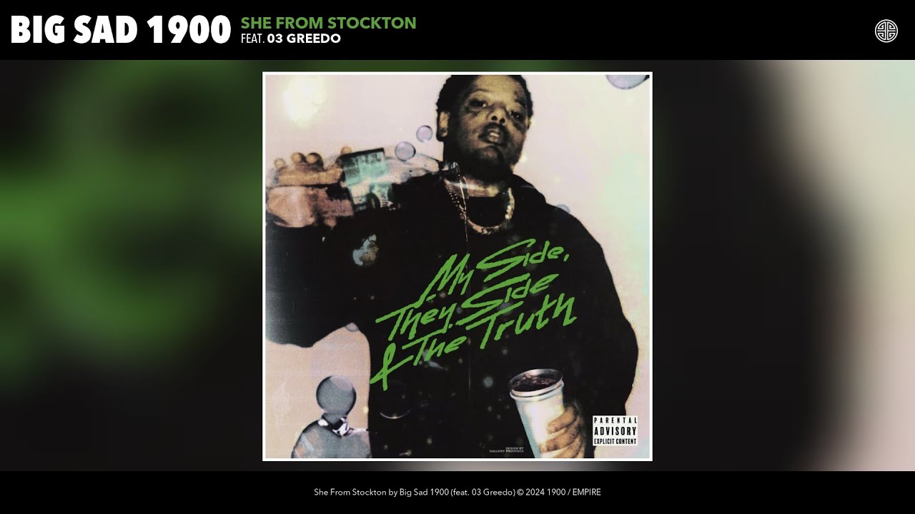 Big Sad 1900 - She From Stockton (Official Audio) (feat. 03 Greedo)