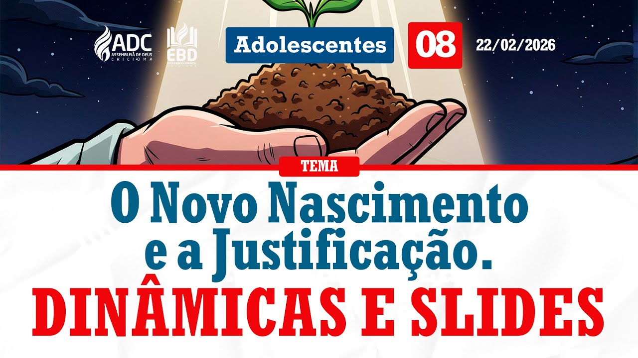 EBD Lição 08 | ADOLESCENTES | O Novo Nascimento e a Justificação.