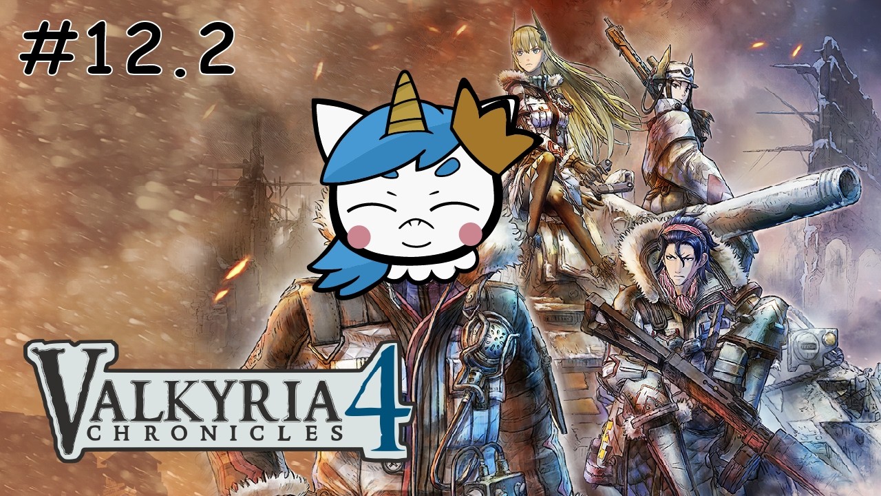 【VALKYRIA CHRONICLES 4】# 12.2 A sleeping girl, a traitor and a fortress to take! (TAKE 2)【EN/ES】🦄