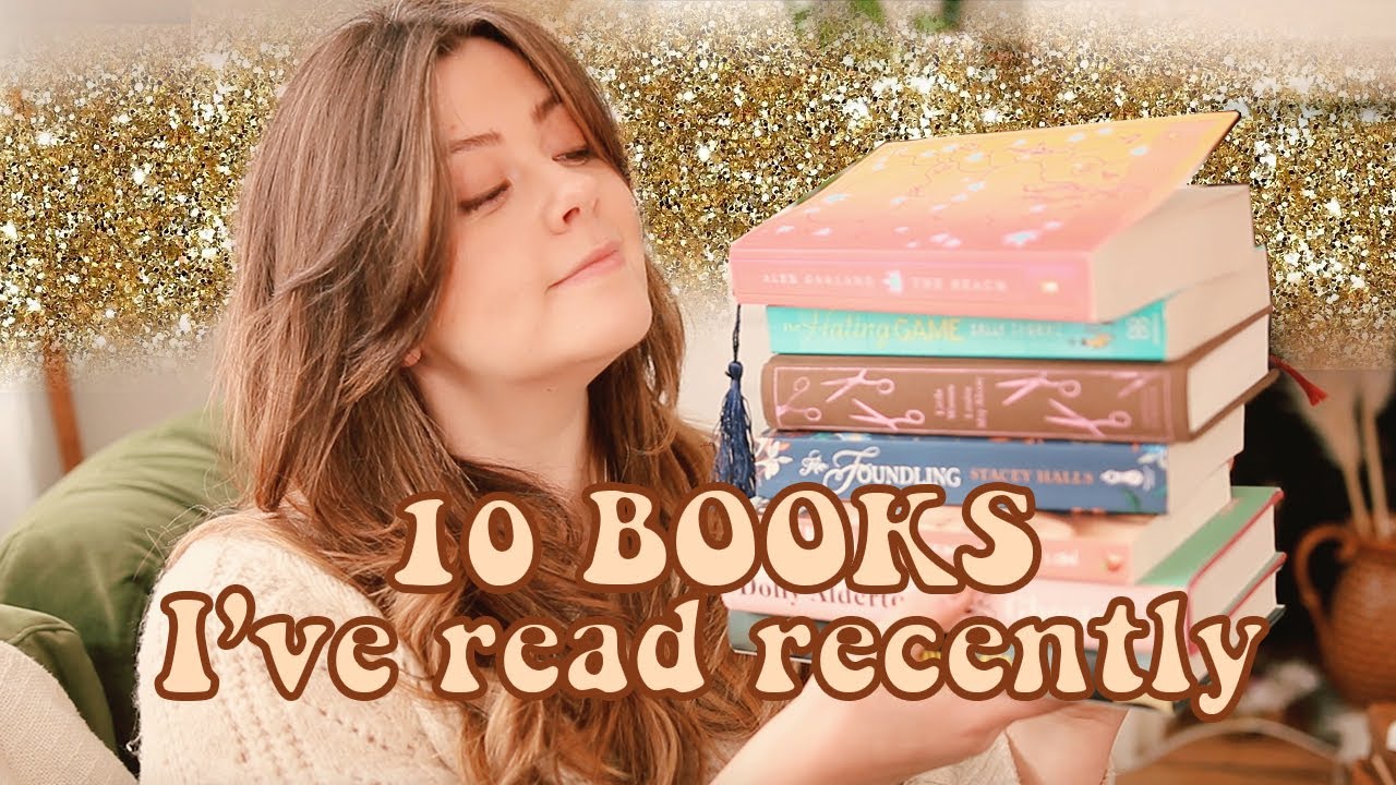 10 BOOKS I'VE READ RECENTLY - FICTION, CLASSICS, POPULAR TITLES + FAVES | LUCY WOOD