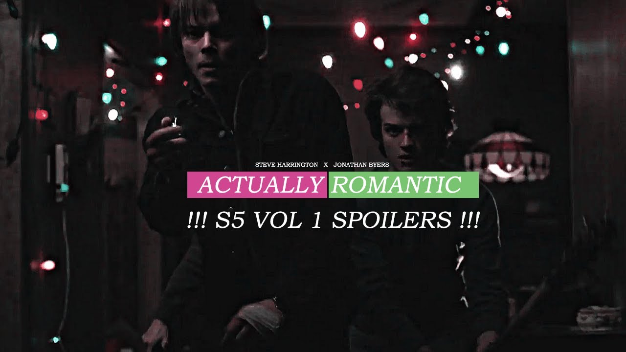 steve x jonathan | actually romantic [S5 VOL1 SPOILERS]