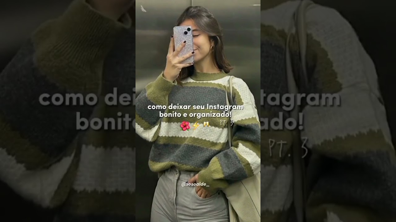 🌺&bull;✨&bull;🥂 como deixar o insta bonito e organizado!!