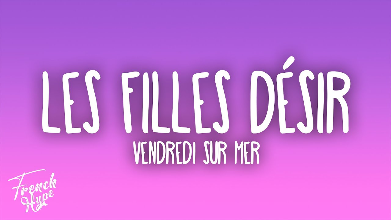 Vendredi sur Mer - Les filles désir