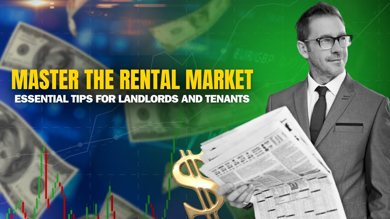 Master the Rental Market: Essential Tips for Landlords and Tenants | Invest Smartly