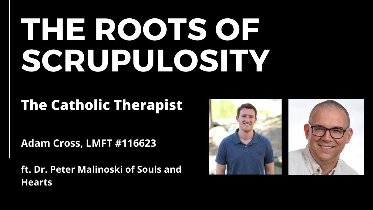 The Roots of Scrupulosity (ft. Dr. Peter Malinoski of Souls and Hearts)
