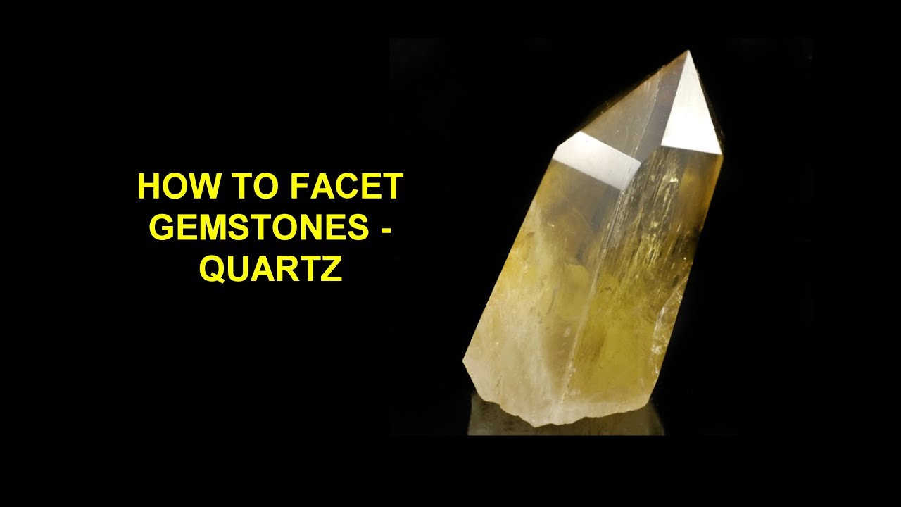 How to facet gemstones - Quartz