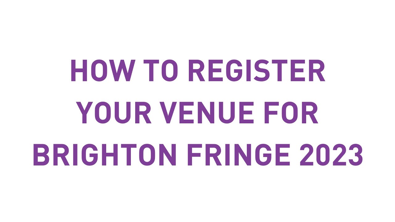 How to Register a Venue for Brighton Fringe 2023