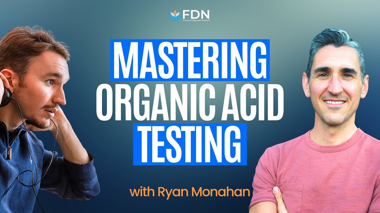 Mastering Organic Acid Testing - LIVE LAB REVIEW w/ Ryan Monahan, FDNP
