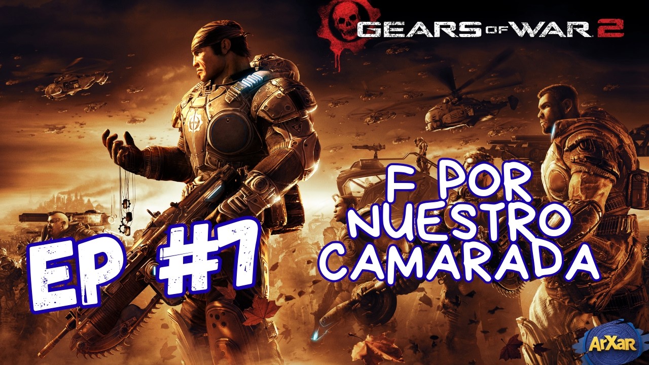 EP-7 Gears of War 2 | DÍA SANGRIENTO |Gameplay Comentado | ArXar |