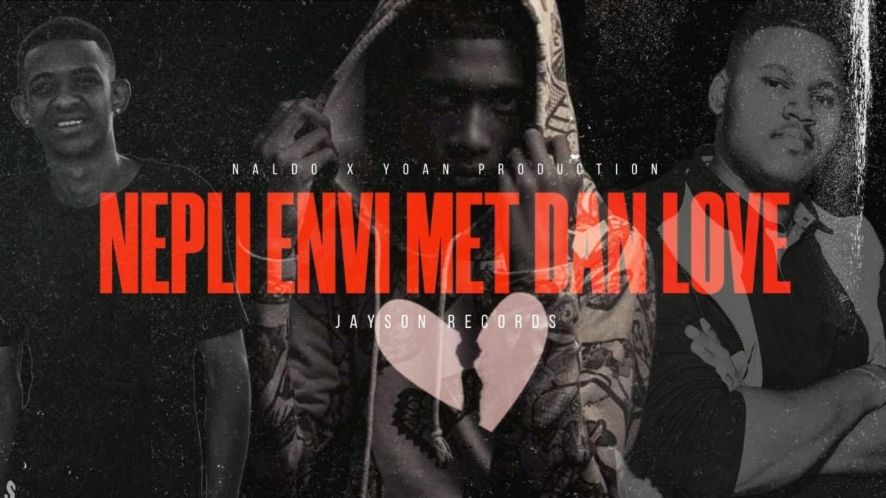 Naldo - Nepli Envie Met Dan Love Feat. Yoan Production ( Jayson Records )