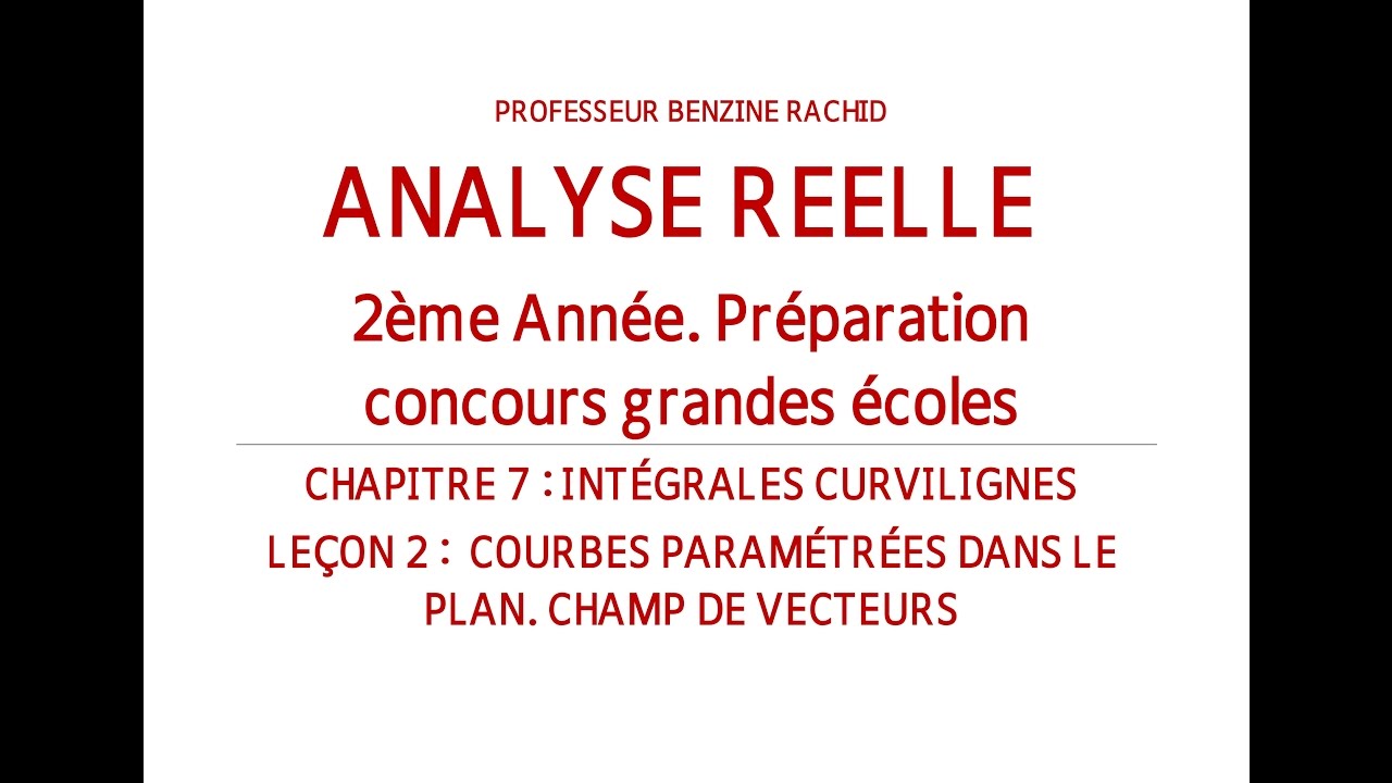 ANALYSE 2ÈME ANNÉE CHAPITRE7 LEÇON2 COURBES PARAMETREES INTEGRALES CURVILIGNES COURBES